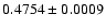 $0.4754 \pm 0.0009$