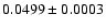 $0.0499 \pm 0.0003$