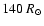 $140~R_{\odot}$