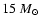 $15~M_{\odot}$
