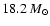 $18.2~M_{\odot}$