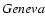 ${\it Geneva}$
