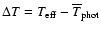 $\Delta T = T_{\rm eff}-\overline{T}_{\rm phot}$