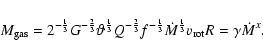 \begin{displaymath}M_{\rm gas}=2^{-\frac{1}{3}} G^{-\frac{2}{3}} \vartheta^{\fra...
...{3}}
\dot{M}^{\frac{1}{3}} v_{\rm rot} R=\gamma \dot{M}^{x} .
\end{displaymath}