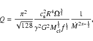 \begin{displaymath}Q=\frac{\pi^2}{\sqrt{128}} \frac{c_{\rm s}^2 R^4 \Omega^{\fra...
...c{1}{2}} f^{\frac{1}{2}}} \frac{1}{\dot{M}^{2x-\frac{1}{2}}} ,
\end{displaymath}