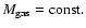 $M_{\rm gas}={\rm const.}$