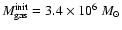$M_{\rm gas}^{\rm init}=3.4\times 10^6~M_{\odot}$
