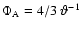 $\Phi_{\rm A}=4/3~\vartheta^{-1}$