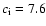 $c_{\rm i}=7.6$