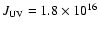 $J_{\rm UV}=1.8\times 10^{16}$