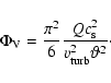 \begin{displaymath}\Phi_{\rm V}=\frac{\pi^2}{6} \frac{Q c_{\rm s}^2}{v_{\rm turb}^2 \vartheta^2}\cdot
\end{displaymath}