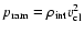 $p_{\rm ram}=\rho_{\rm int} v_{\rm cl}^2$