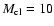 $M_{\rm cl}=10$