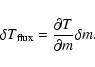 \begin{displaymath}
\delta T_{{\rm flux}} = \frac{\partial T}{\partial m} \delta m.
\end{displaymath}