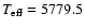 $T_{{\rm eff}} = 5779.5$