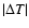 $\vert\Delta T \vert$