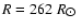 $R = 262~R_{\hbox{$\odot$ }}$