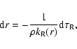 \begin{displaymath}\textrm{d} r = - \frac{1}{\rho k_{{\rm R}}(r)} \textrm{d} \tau_{{\rm R}},
\end{displaymath}