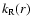 $k_{{\rm R}}(r)$