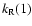 $k_{{\rm R}}(1)$