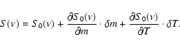 \begin{displaymath}
S(\nu) = S_0(\nu) + \frac{\partial S_0(\nu)}{\partial m} \cd...
...delta m + \frac{\partial S_0(\nu)}{\partial T} \cdot \delta T.
\end{displaymath}