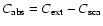 $C_{\rm abs} = C_{\rm ext} - C_{\rm sca}$