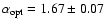 $\alpha _{\rm opt}=1.67\pm 0.07$