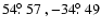 $54\hbox{$.\!\!^\circ$ }57~,-34\hbox{$.\!\!^\circ$ }49$