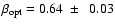 $\beta_{\rm opt}=0.64~\pm~~0.03$