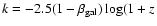 $k= -2.5 (1-\beta_{\rm gal}) \log (1+z$