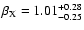 $\beta _{\rm X} = 1.01^{+0.28}_{-0.25}$