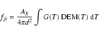 \begin{displaymath}
f_{ji} = \frac{A_X}{4 \pi d^2} \int G(T) ~ {\rm DEM}(T) ~ {\rm d}T
\end{displaymath}