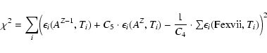 \begin{displaymath}
\chi^2 = \sum_i \Bigl(\epsilon_i({A^{Z-1}}, T_i) + C_5 \cdot...
... {\textstyle\sum} \epsilon_i({\rm Fe {\sc xvii}}, T_i)\Bigr)^2
\end{displaymath}
