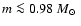 $m\la0.98~\mbox{$M_\odot$ }$