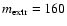$m_{\rm extr}=160$