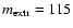 $m_{\rm extr}=115$