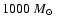 $1000~\mbox{$M_\odot$ }$