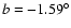 $b=-1.59^\circ$