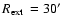 $\mbox{$R_{\rm ext}$ }=30\hbox{$^\prime$ }$