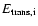 $E_{{\rm trans,i}}$