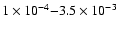 $1\times 10^{-4}{-}3.5\times 10^{-3}$