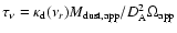 $\tau _{\nu}=\kappa_{\rm d}(\nu _r)M_{\rm dust,app}/D_{\rm A}^2 \Omega _{\rm app}$