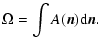 $\displaystyle %
\Omega=\int A(\vec{n}){\rm d}\vec{n}.$
