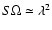 $S\Omega\simeq \lambda^2$