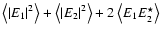 $\left< \left\vert E_1\right\vert^2\right>+\left< \left\vert E_2\right\vert^2\right>+2 \left< E_1E_2^\star \right>$