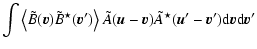 $\displaystyle \int \left< \tilde{B}(\vec{v})\tilde{B}^\star(\vec{v}')\right> \t...
...\vec{u}-\vec{v})\tilde{A}^\star(\vec{u}'-\vec{v}'){\rm d}\vec{v}{\rm d}\vec{v}'$
