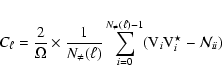 \begin{displaymath}%
C_\ell = \frac{2}{\Omega} \times \frac{1}{N_\neq(\ell)} \su...
...}^{N_\neq(\ell)-1} ({\rm V}_i{\rm V}^\star_i-\mathcal{N}_{ii})
\end{displaymath}