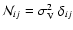 $\mathcal{N}_{ij}=\sigma_{\rm V}^2~\delta_{ij}$