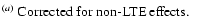 $\textstyle \parbox{5cm}{
$^{(a)}$\space Corrected for non-LTE effects.}$