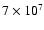 $7\times10^7$